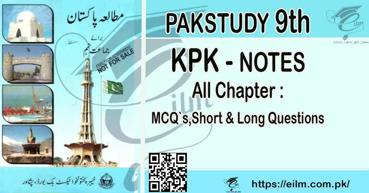 Class 9 Pakstudy Notes KPK Curriculum