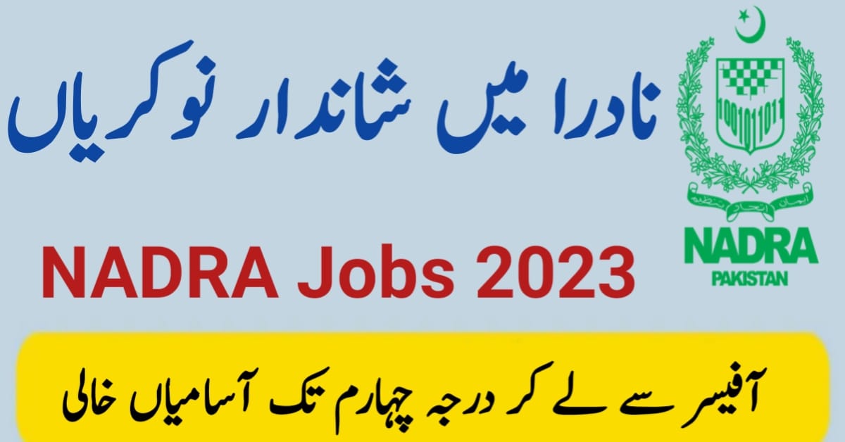 Nadra Jobs 2023,Latest Jobs
