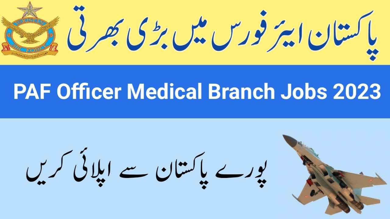 PAF Jobs 2023 | Join PAF As Medical Officers (131 Combat Course)
