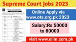 Supreme Court Of Pakistan Jobs 2023- Www.Ots.Org.Pk