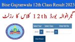 BISE Gujranwala 12th Result 2023